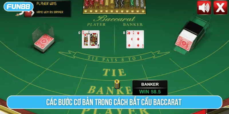 Các bước cơ bản trong cách bắt cầu baccarat