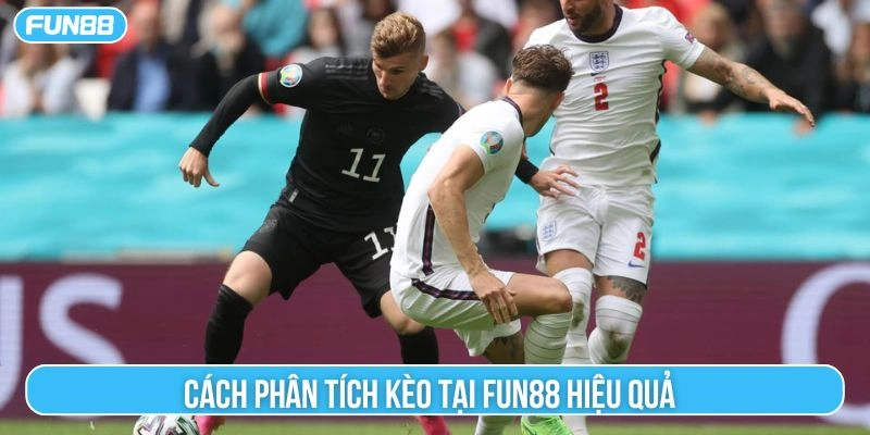 Cách phân tích kèo tại Fun88 hiệu quả 