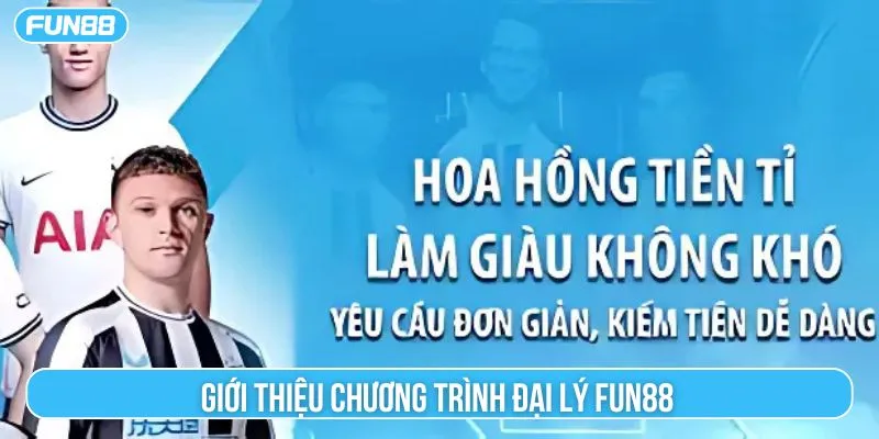 Chương trình đại lý Fun88 áp dụng cho mọi hội viên