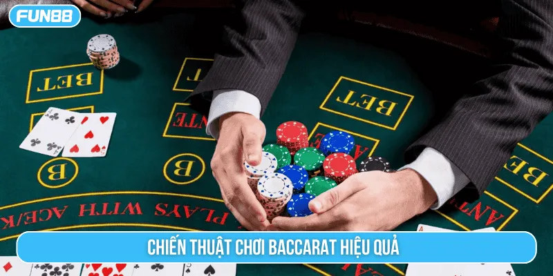 Chiến thuật chơi baccarat hiệu quả 