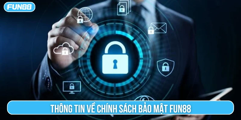 Chính sách bảo mật Fun88 được thiết lập rõ ràng